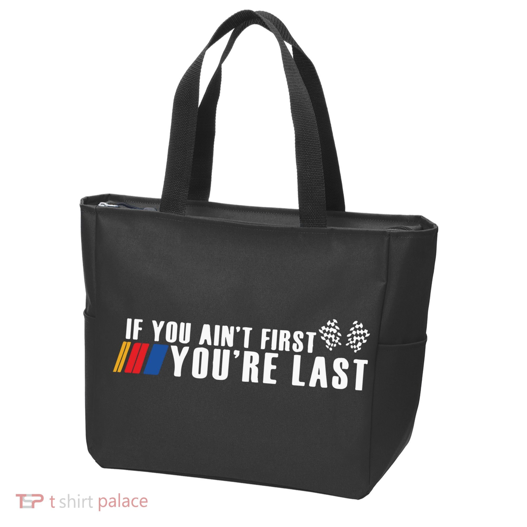 If You Aint First Youre Last Tote Bag