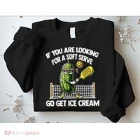 If You Are Looking For A Soft Serve Go Get Ice Cream Sweatshirt thumb 2