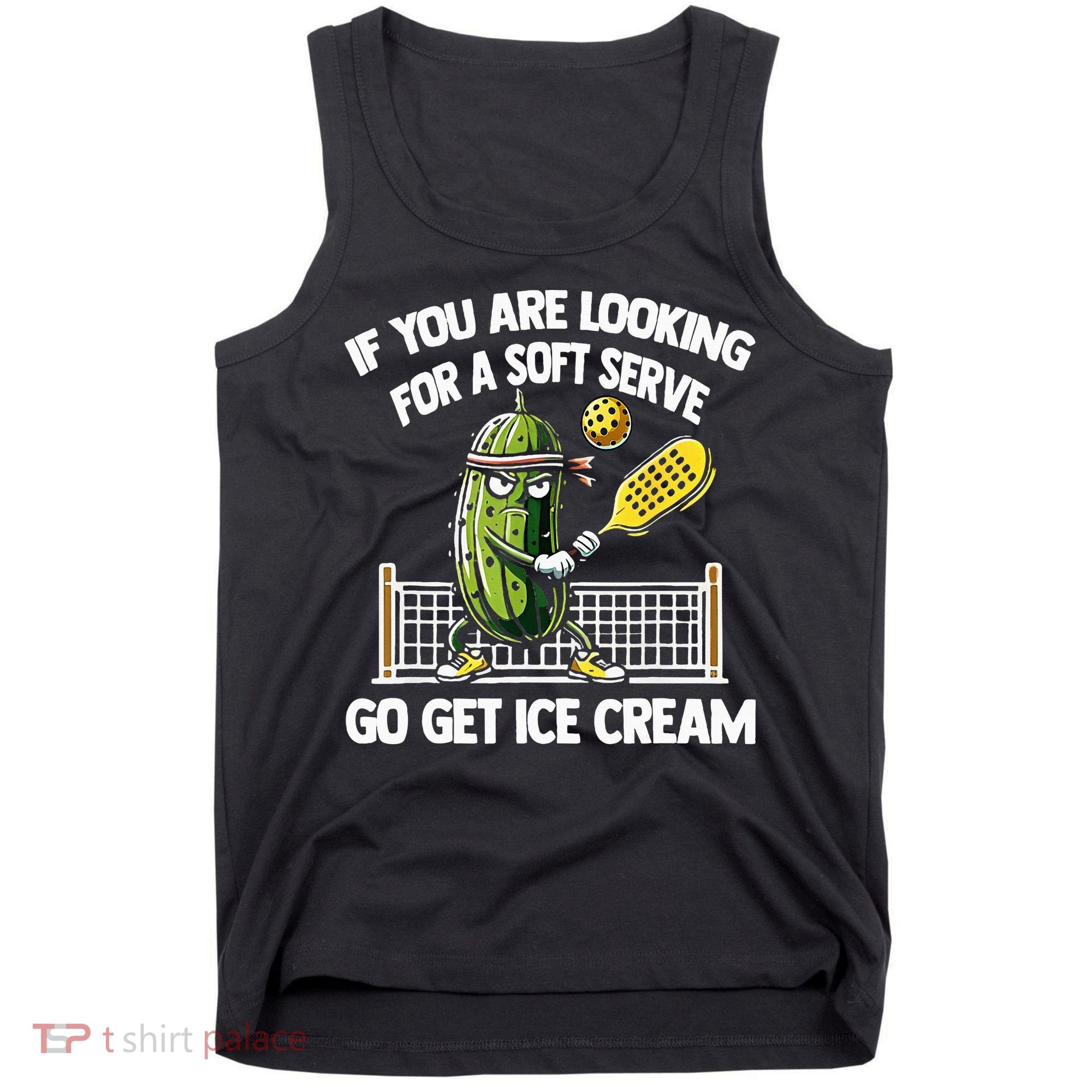 If You Are Looking For A Soft Serve Go Get Ice Cream Tank Top