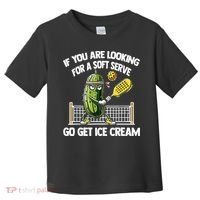 If You Are Looking For A Soft Serve Go Get Ice Cream Toddler T-Shirt thumb 0