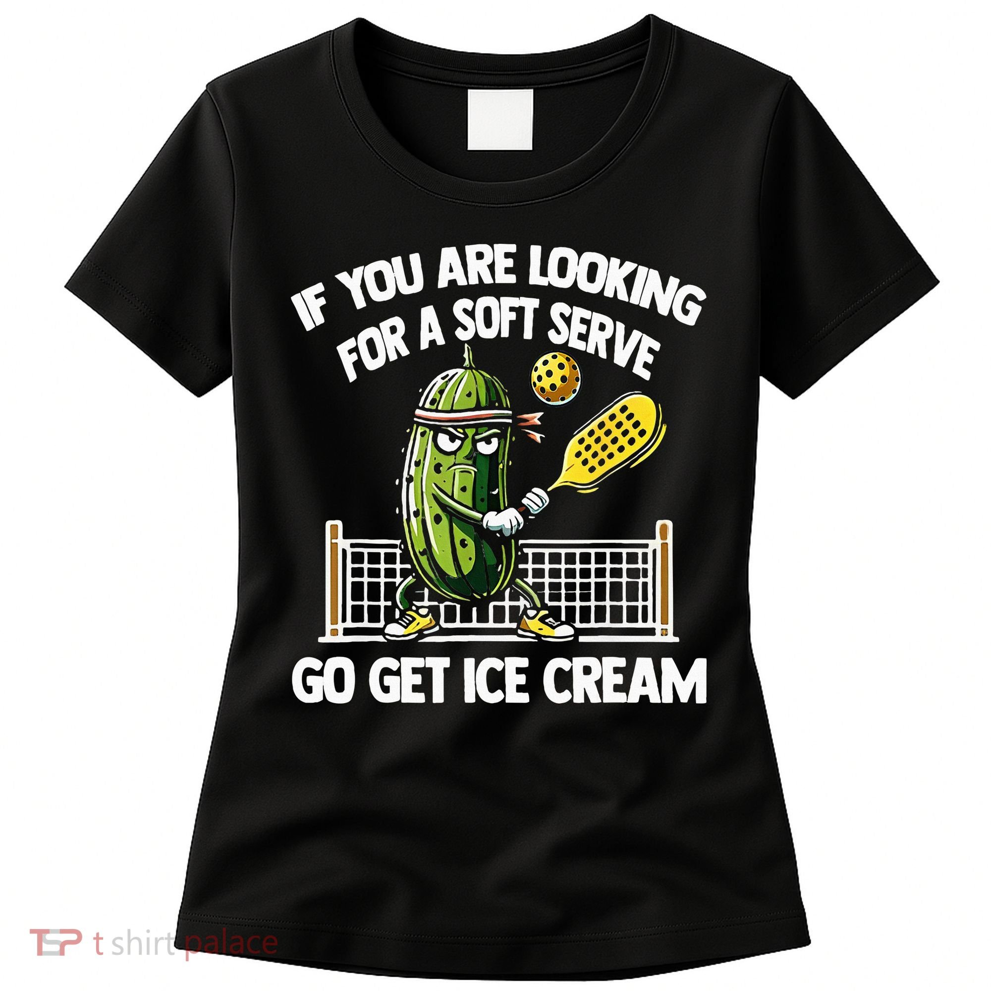 If You Are Looking For A Soft Serve Go Get Ice Cream Women's T-Shirt