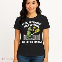 If You Are Looking For A Soft Serve Go Get Ice Cream Women's T-Shirt thumb 4
