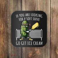 If You Are Looking For A Soft Serve Go Get Ice Cream Funny Pickleball Coaster thumb 0