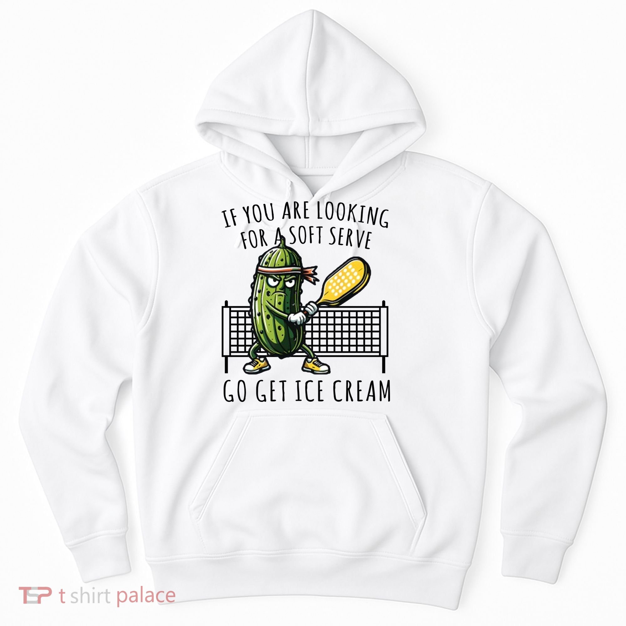 If You Are Looking For A Soft Serve Go Get Ice Cream Funny Pickleball Hoodie