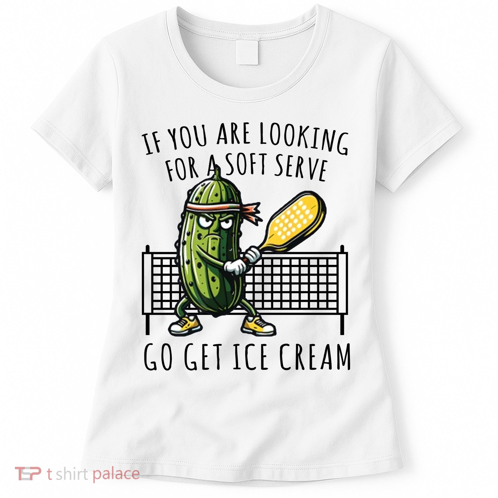 If You Are Looking For A Soft Serve Go Get Ice Cream Funny Pickleball Women's T-Shirt