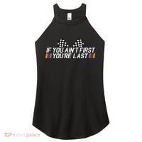 If You AinT First YouRe Last Funny Drag Racing Fathers Day Women's Perfect Tri Rocker Tank thumb 0