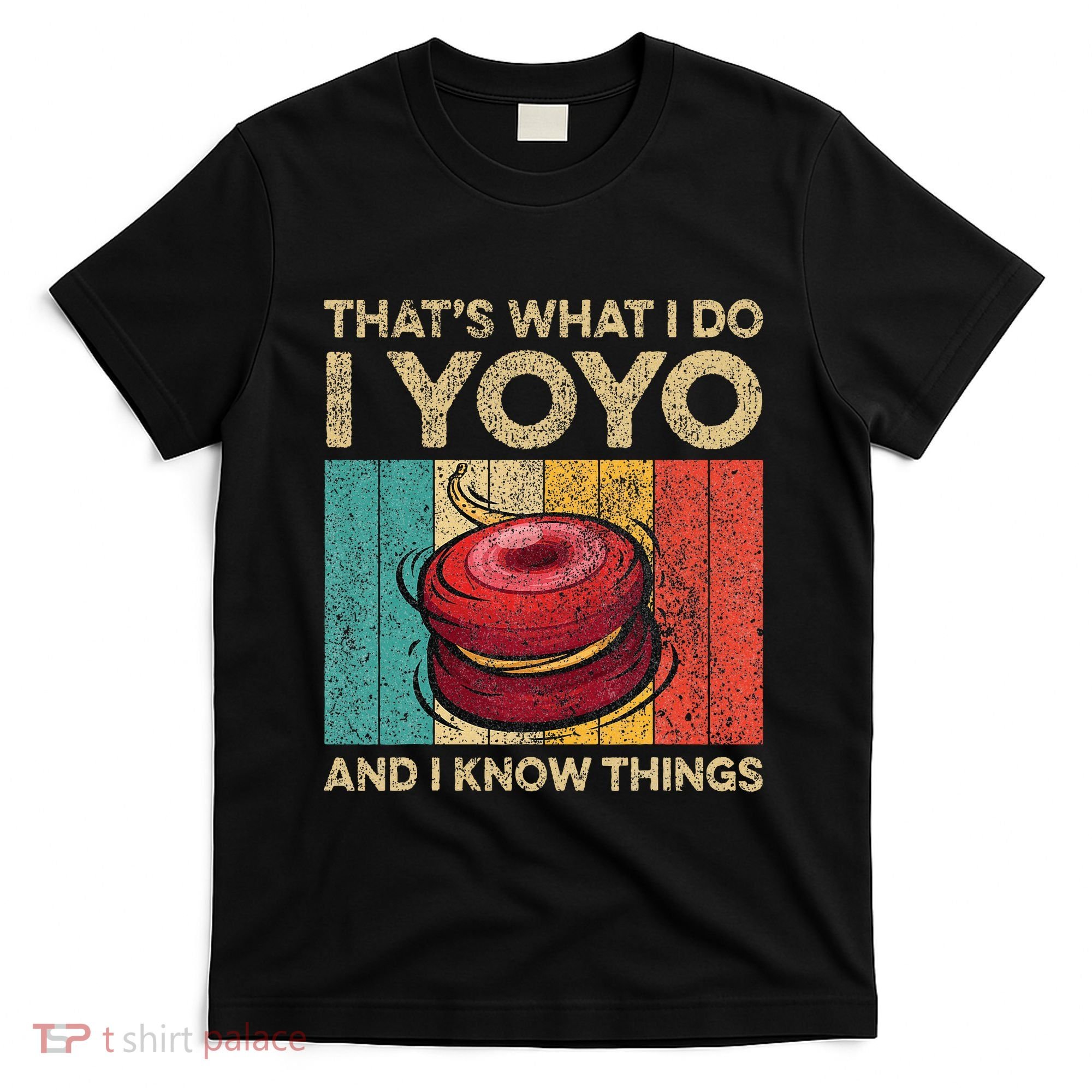 I Yoyo And I Know Things Funny Vintage Yoyo T-Shirt