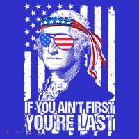 If You Ain't First You're Last George Washington Sunglasses T-Shirt thumb 7