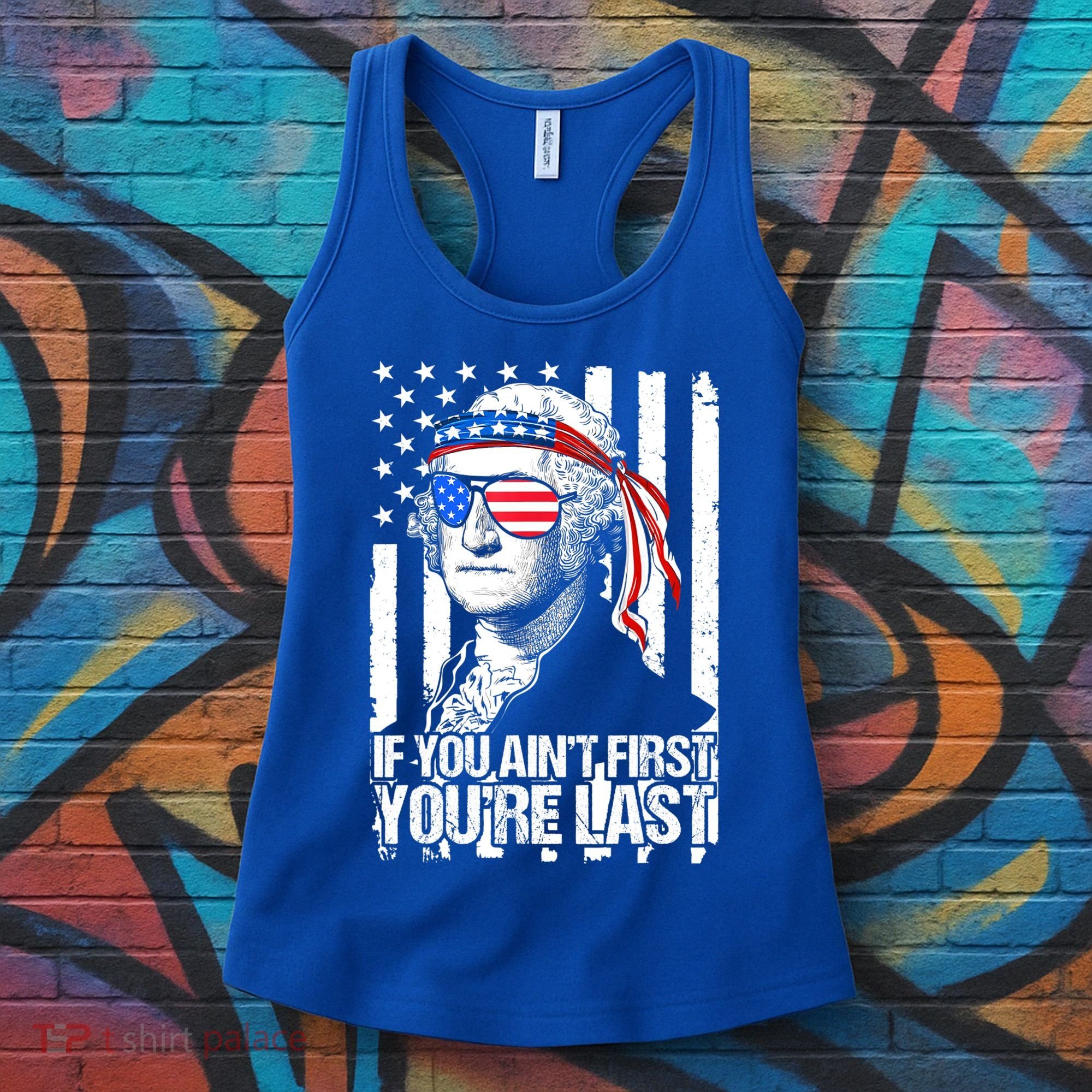 If You Ain't First You're Last George Washington Sunglasses Women's Tank Top