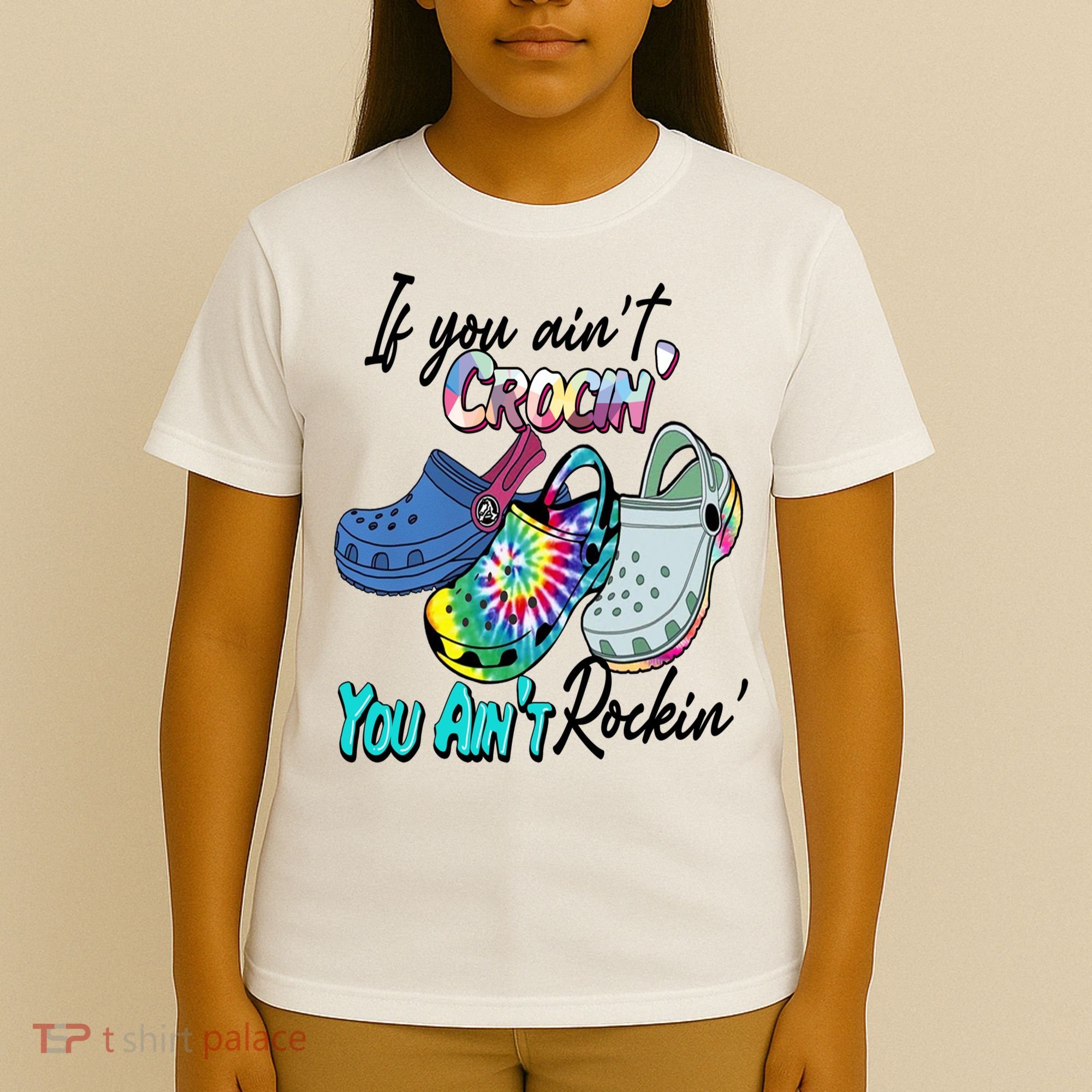 If You Aint Crocin You Aint Rockin Tie Dye T-Shirt