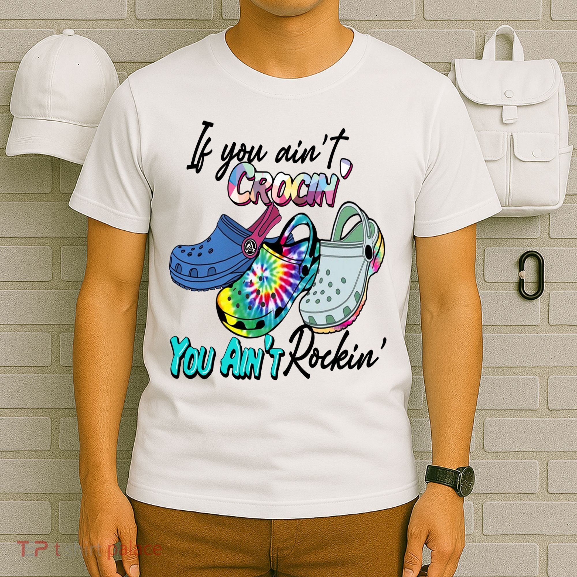 If You Aint Crocin You Aint Rockin Tie Dye T-Shirt