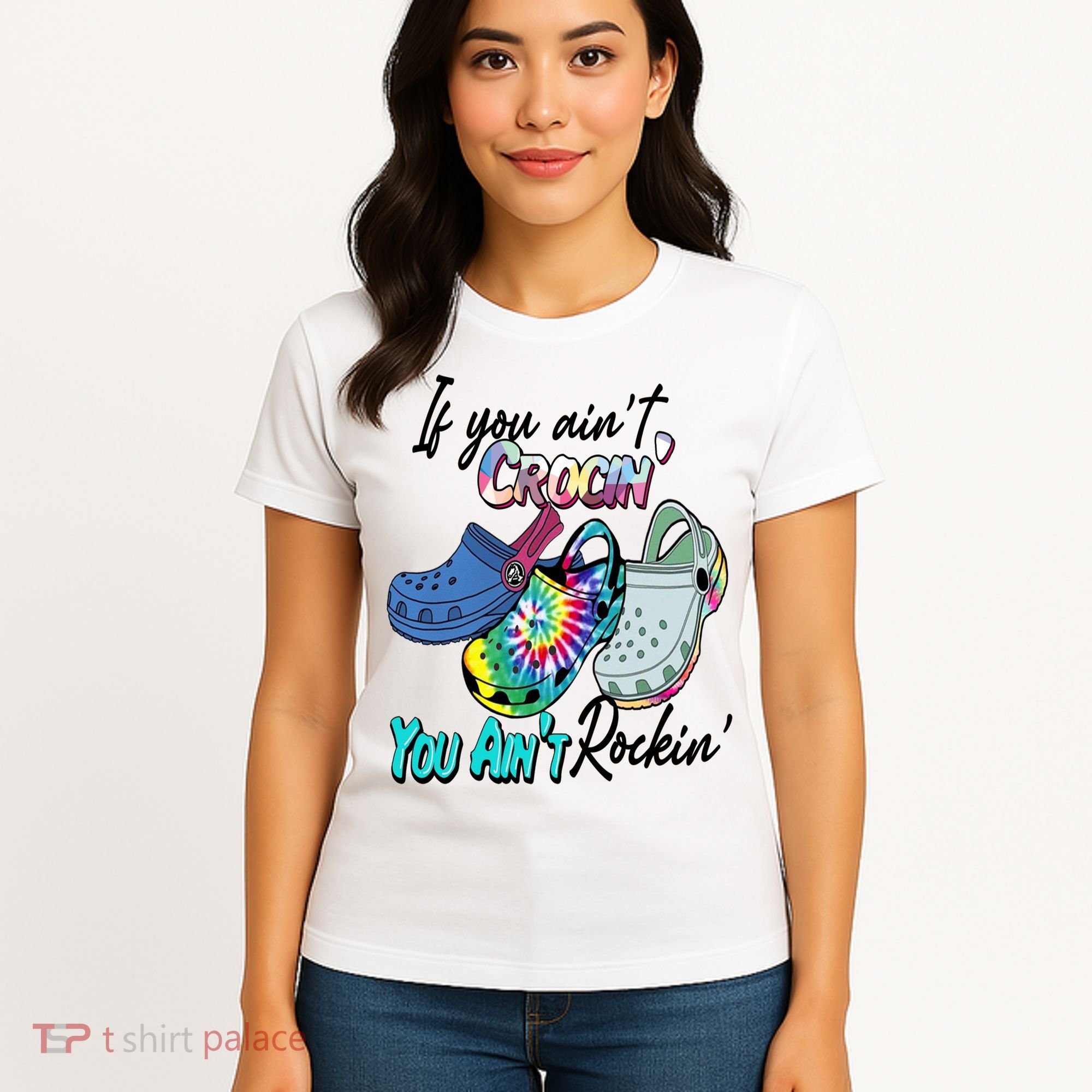 If You Aint Crocin You Aint Rockin Tie Dye Women's T-Shirt