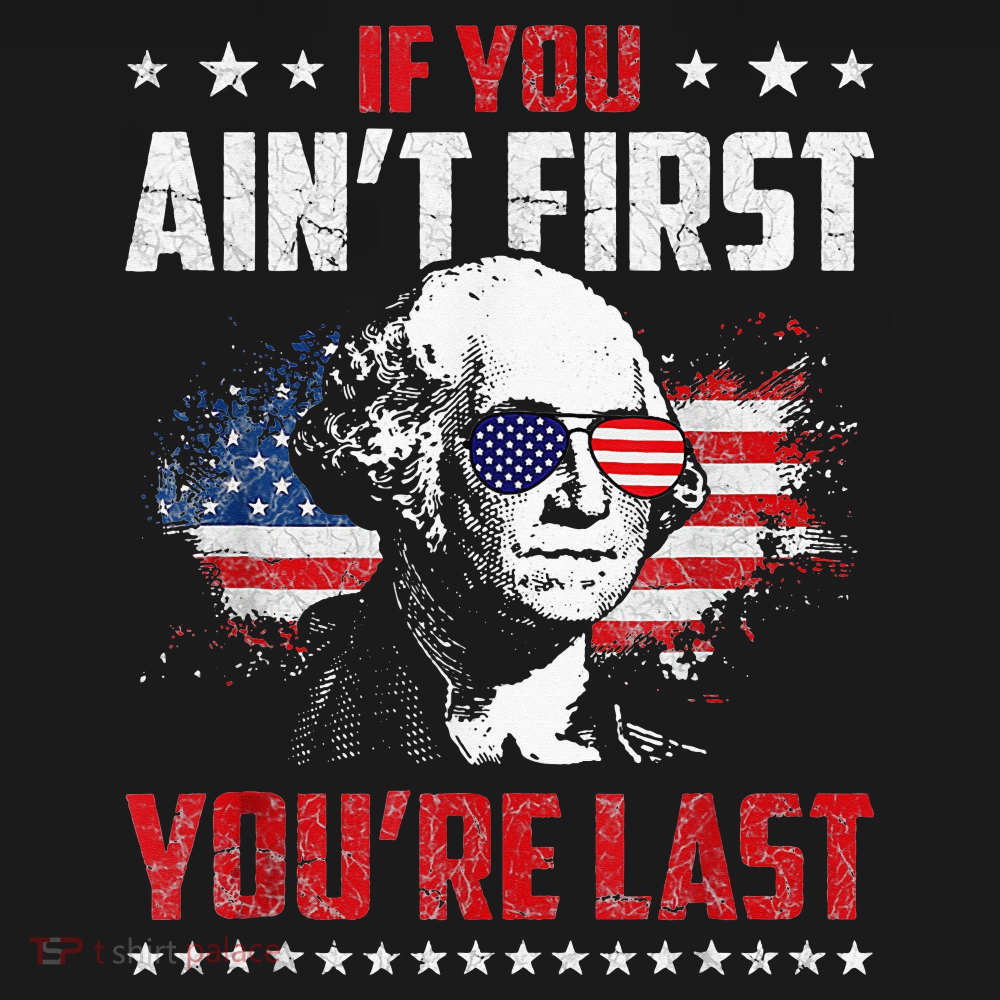 If You Aint First Youre Last Independence Day 4th Of July Long Sleeve Shirt