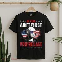 If You Aint First Youre Last Independence Day 4th Of July T-Shirt thumb 2
