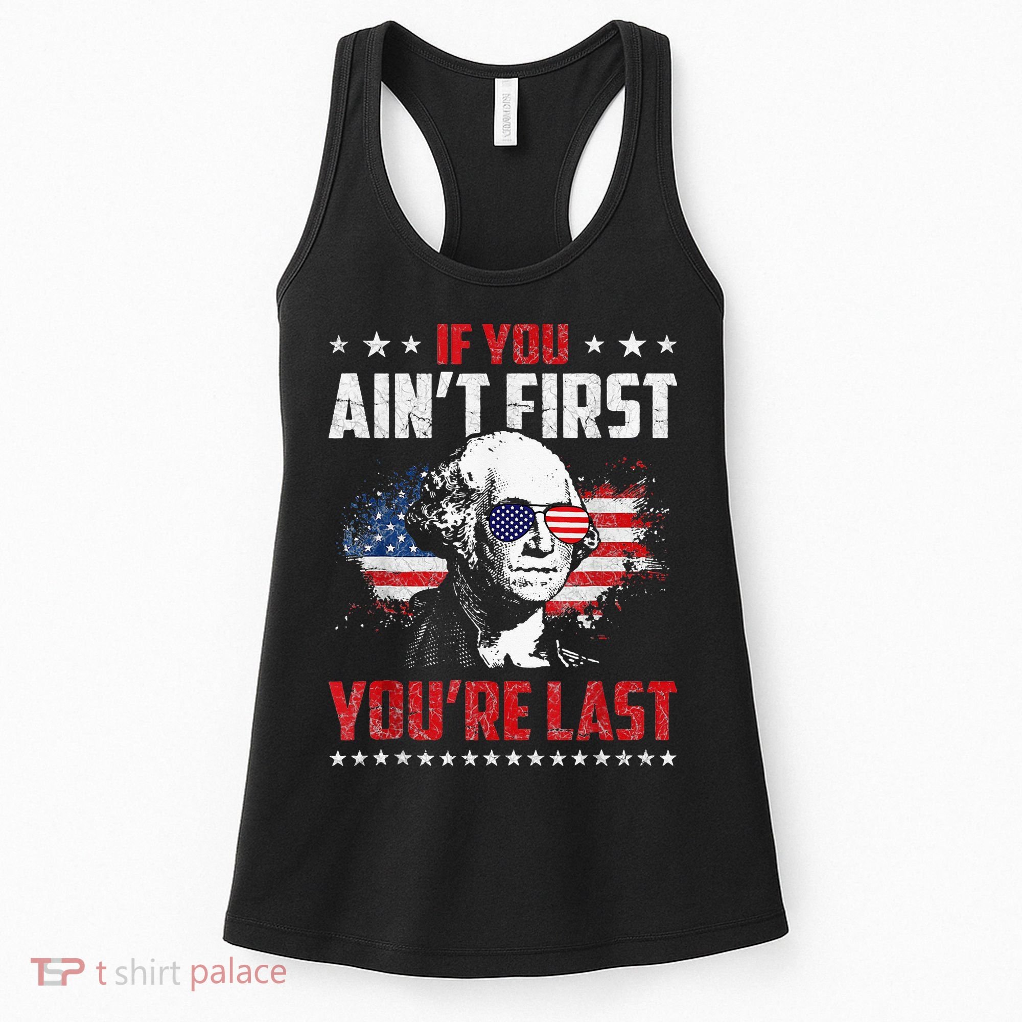 If You Aint First Youre Last Independence Day 4th Of July Women's Tank Top