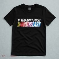 If You AinT First YouRe Last Formula Racing T-Shirt thumb 5