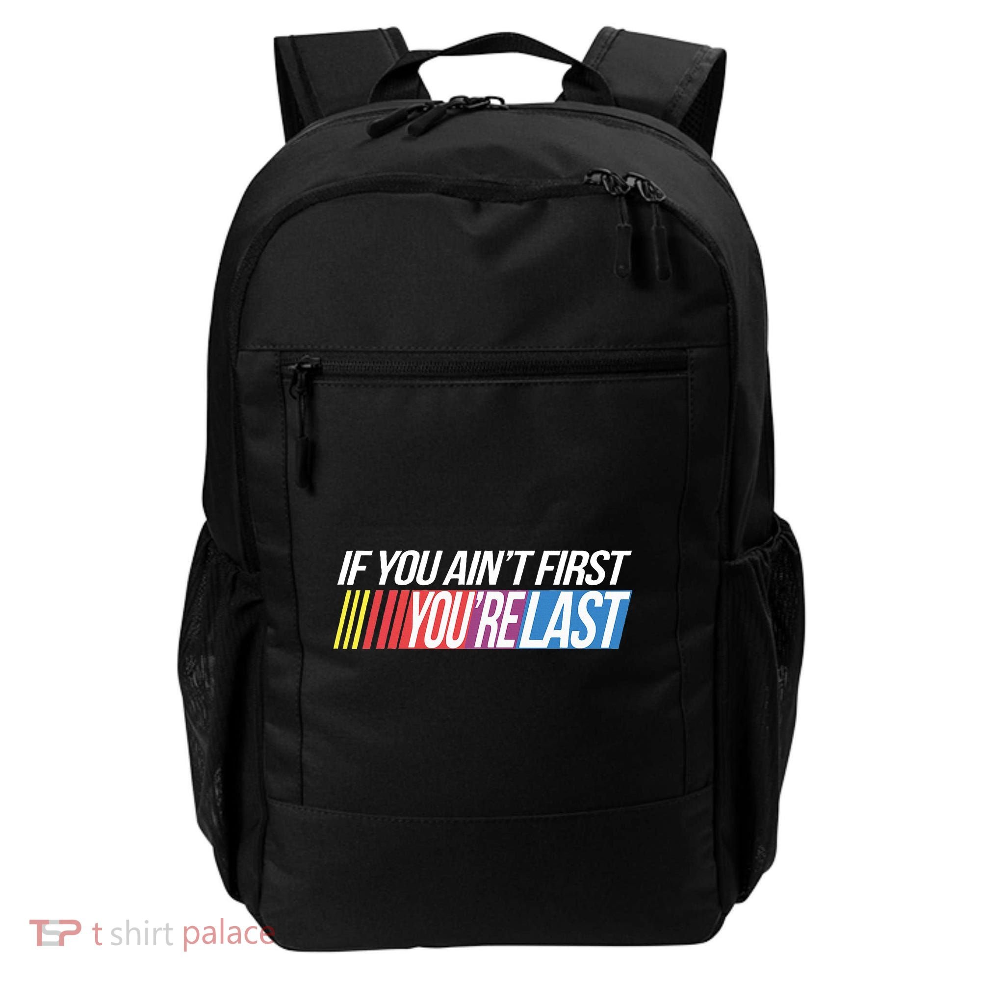If You AinT First YouRe Last Formula Racing Backpack