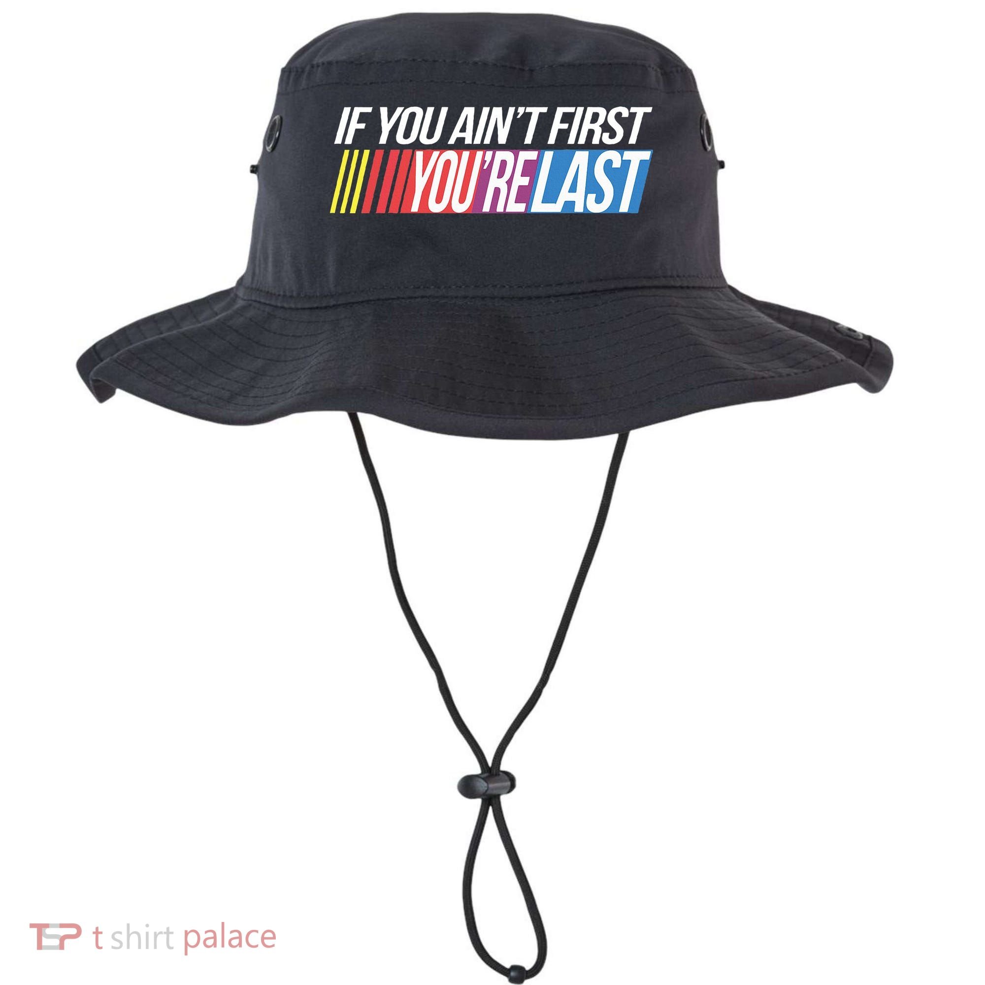 If You AinT First YouRe Last Formula Racing Bucket Hat