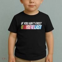 If You AinT First YouRe Last Formula Racing Toddler T-Shirt thumb 2