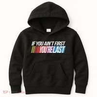 If You AinT First YouRe Last Formula Racing Kids Hoodie thumb 0