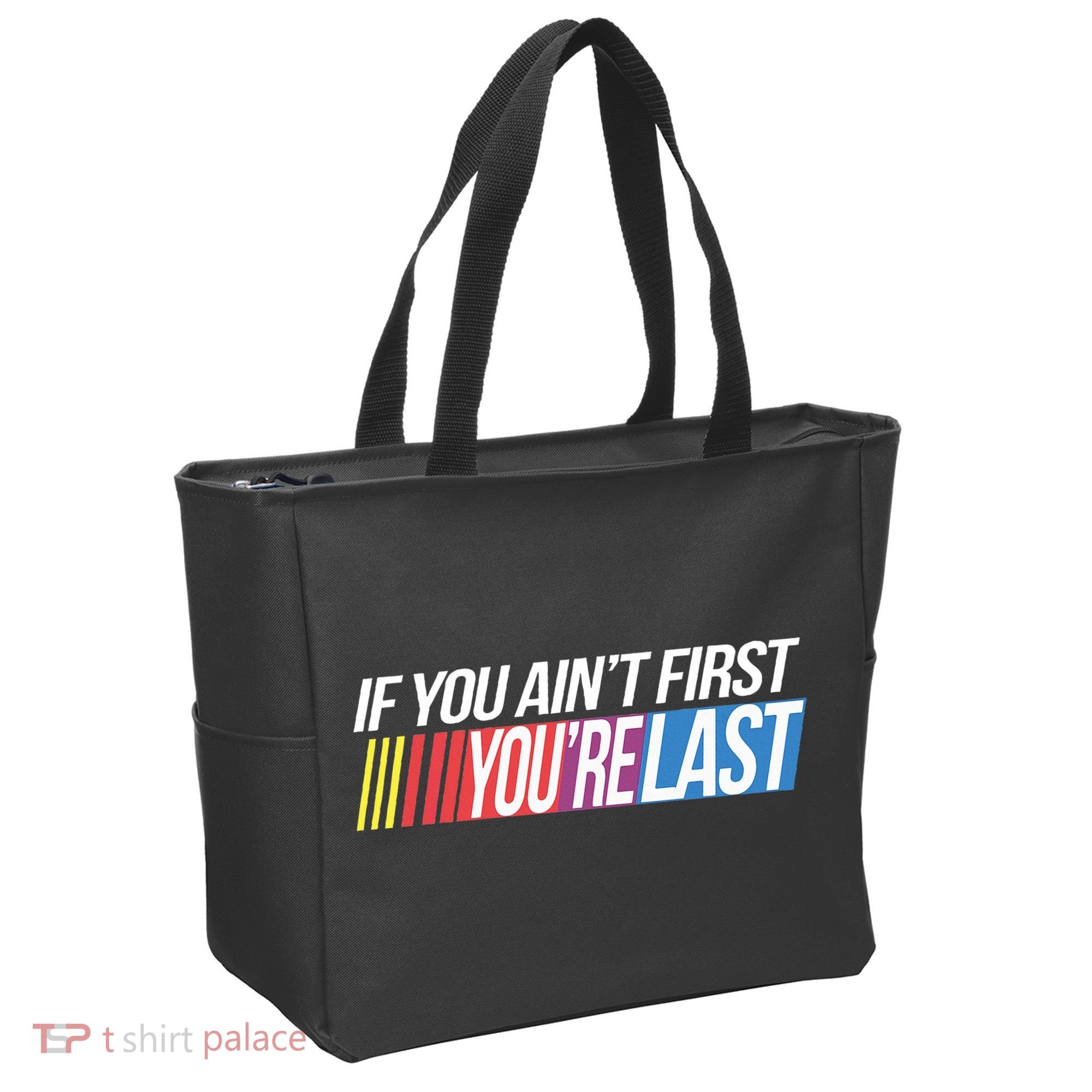 If You AinT First YouRe Last Formula Racing Tote Bag