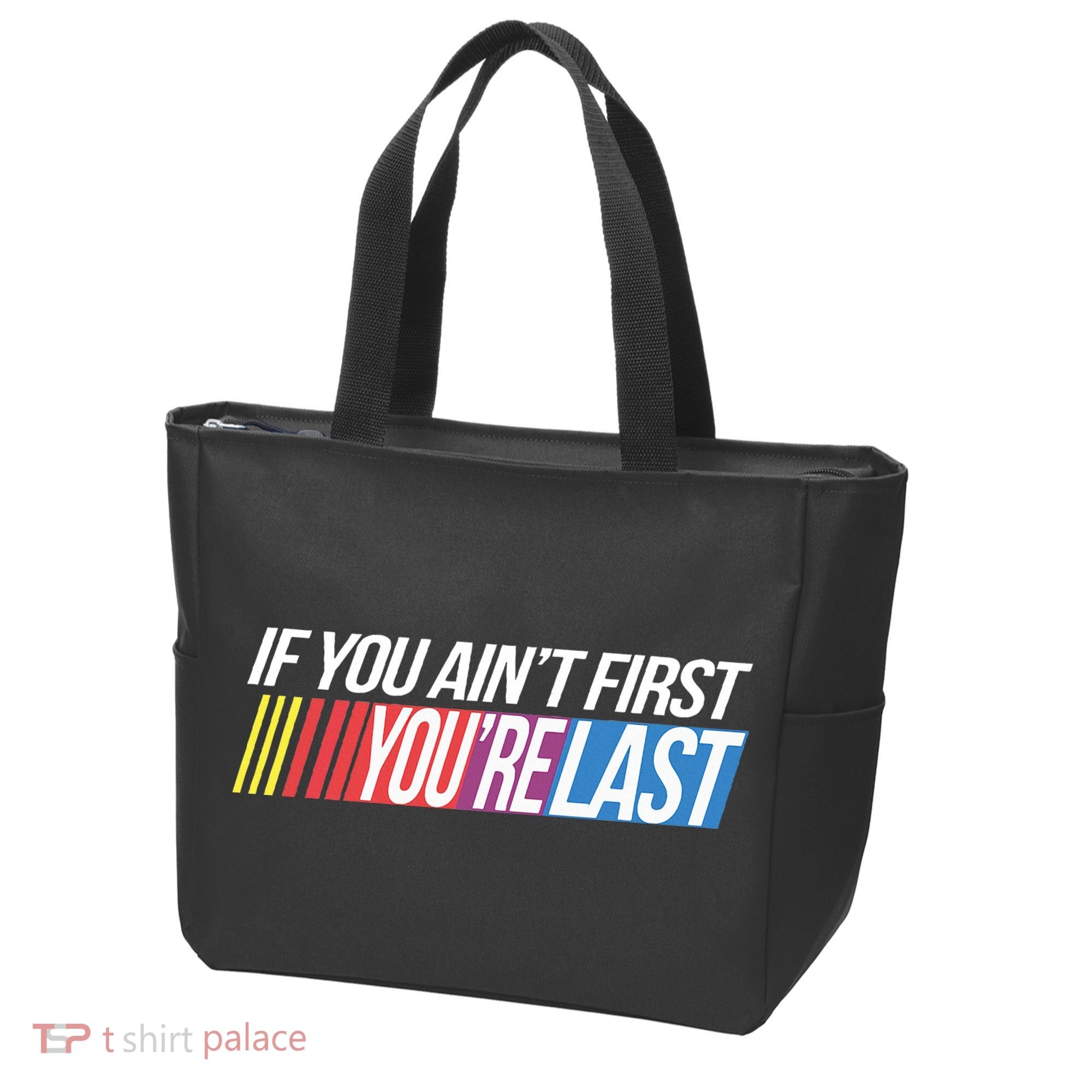 If You AinT First YouRe Last Formula Racing Tote Bag