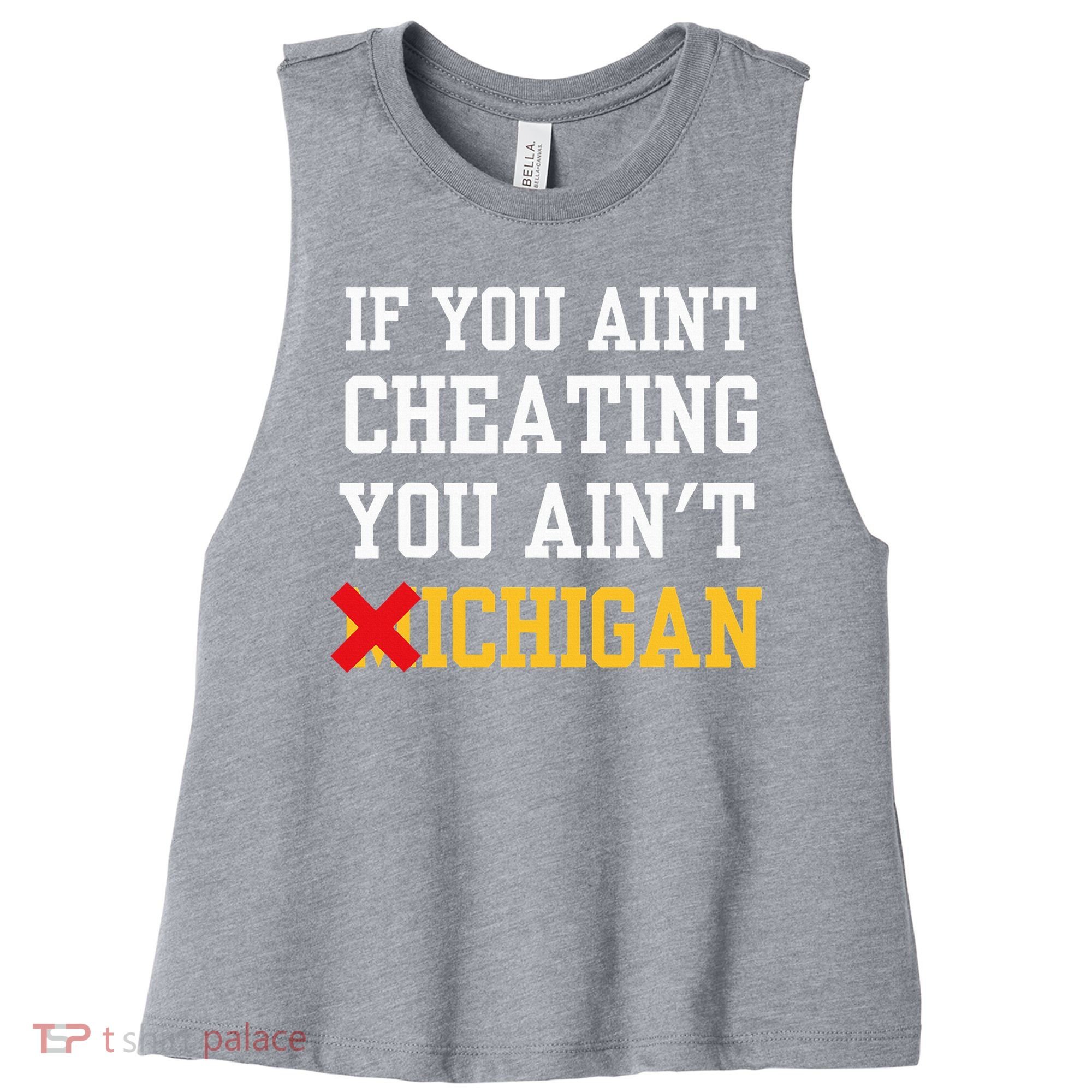 If You Aint Cheating You Ain't Michigan retro  Women's Racerback Cropped Tank