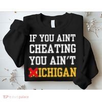 If You Aint Cheating You Ain't Michigan retro  Sweatshirt thumb 2