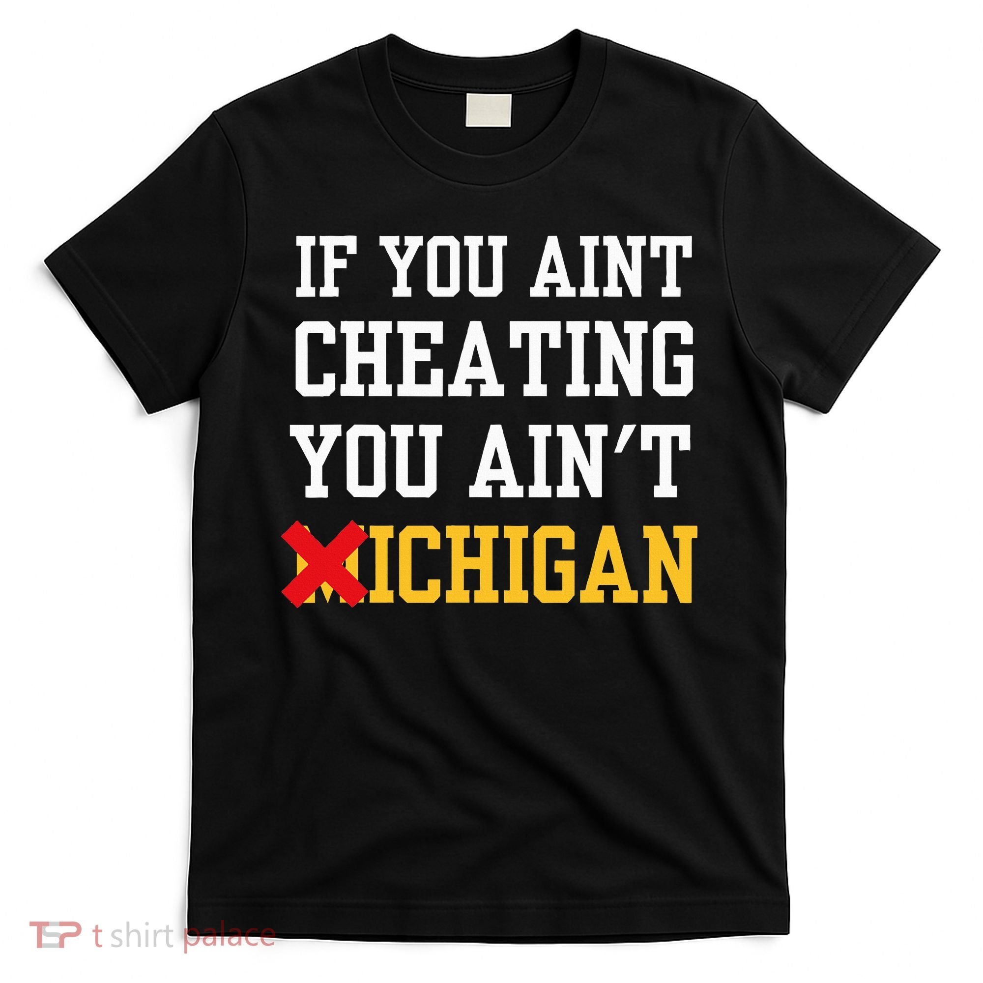 If You Aint Cheating You Ain't Michigan retro  T-Shirt