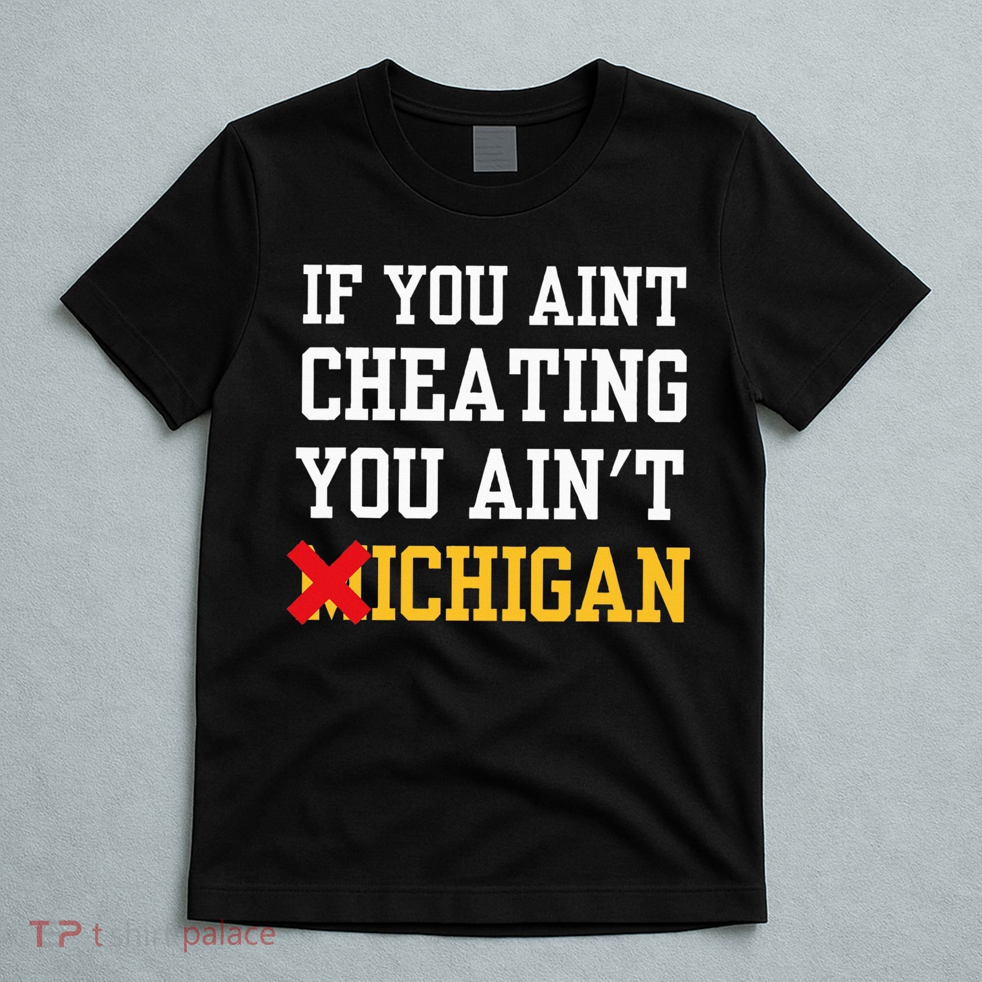 If You Aint Cheating You Ain't Michigan retro  T-Shirt