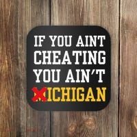 If You Aint Cheating You Ain't Michigan retro  Coaster thumb 0