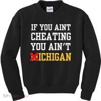 If You Aint Cheating You Ain't Michigan retro  Kids Sweatshirt thumb 0