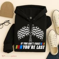 If You Aint First Youre Last Hoodie thumb 4