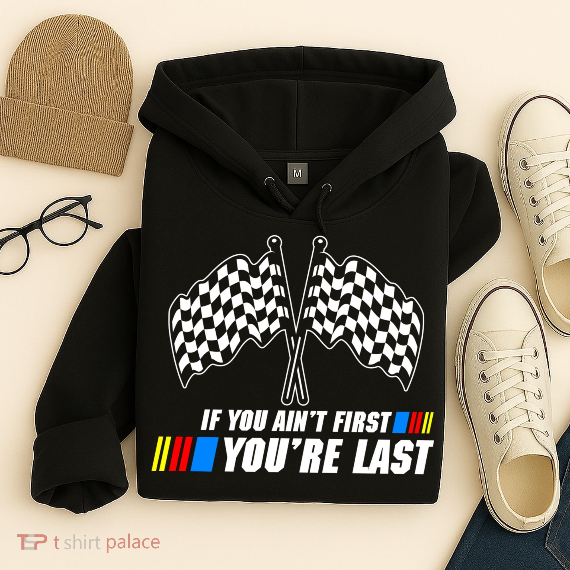 If You Aint First Youre Last Hoodie