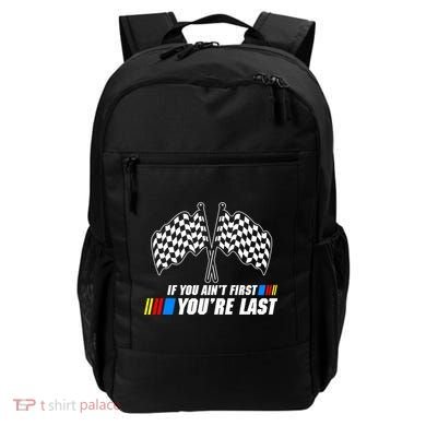 If You Aint First Youre Last Backpack