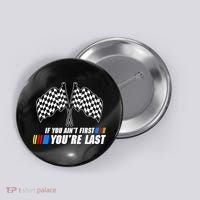 If You Aint First Youre Last Button thumb 0