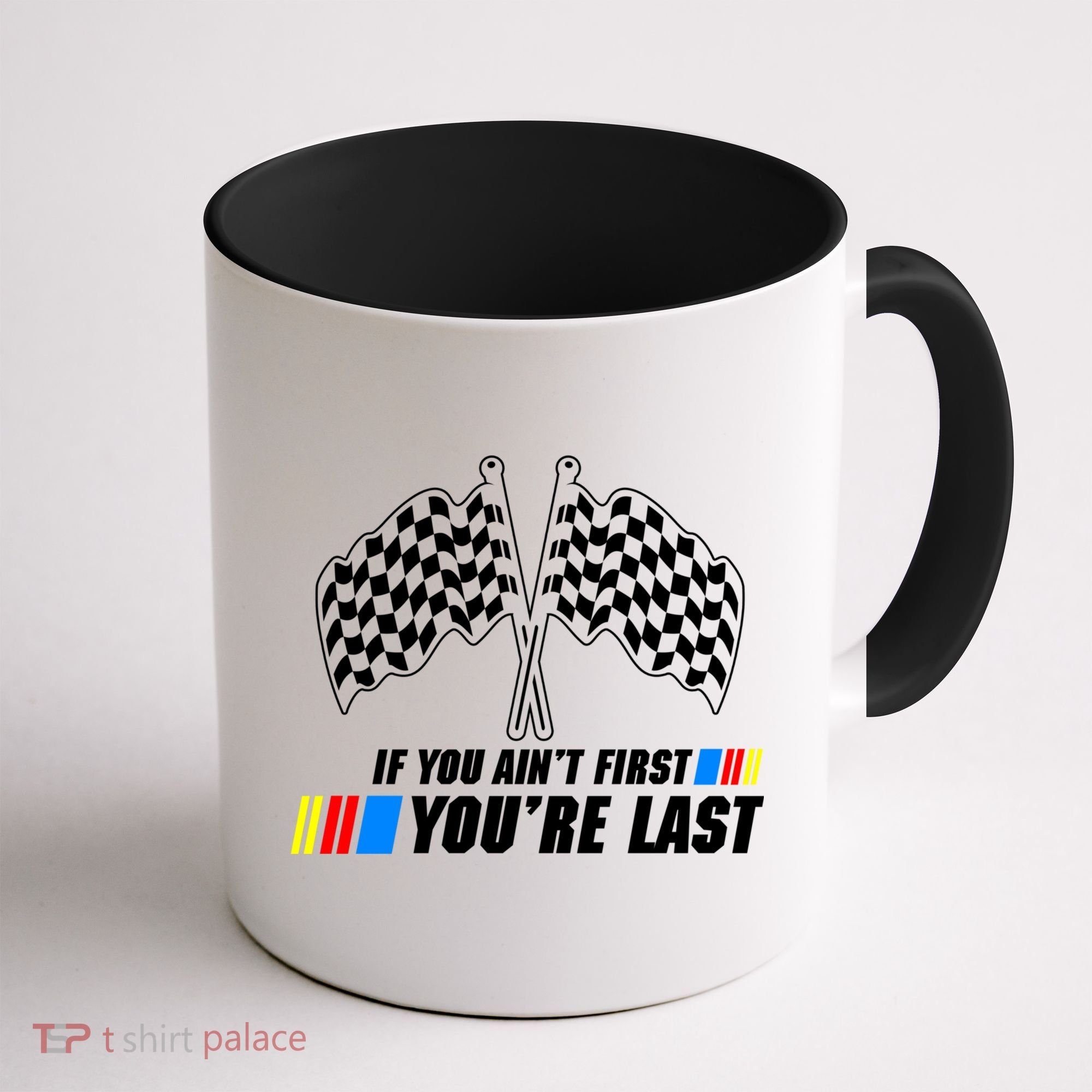 If You Aint First Youre Last Coffee Mug