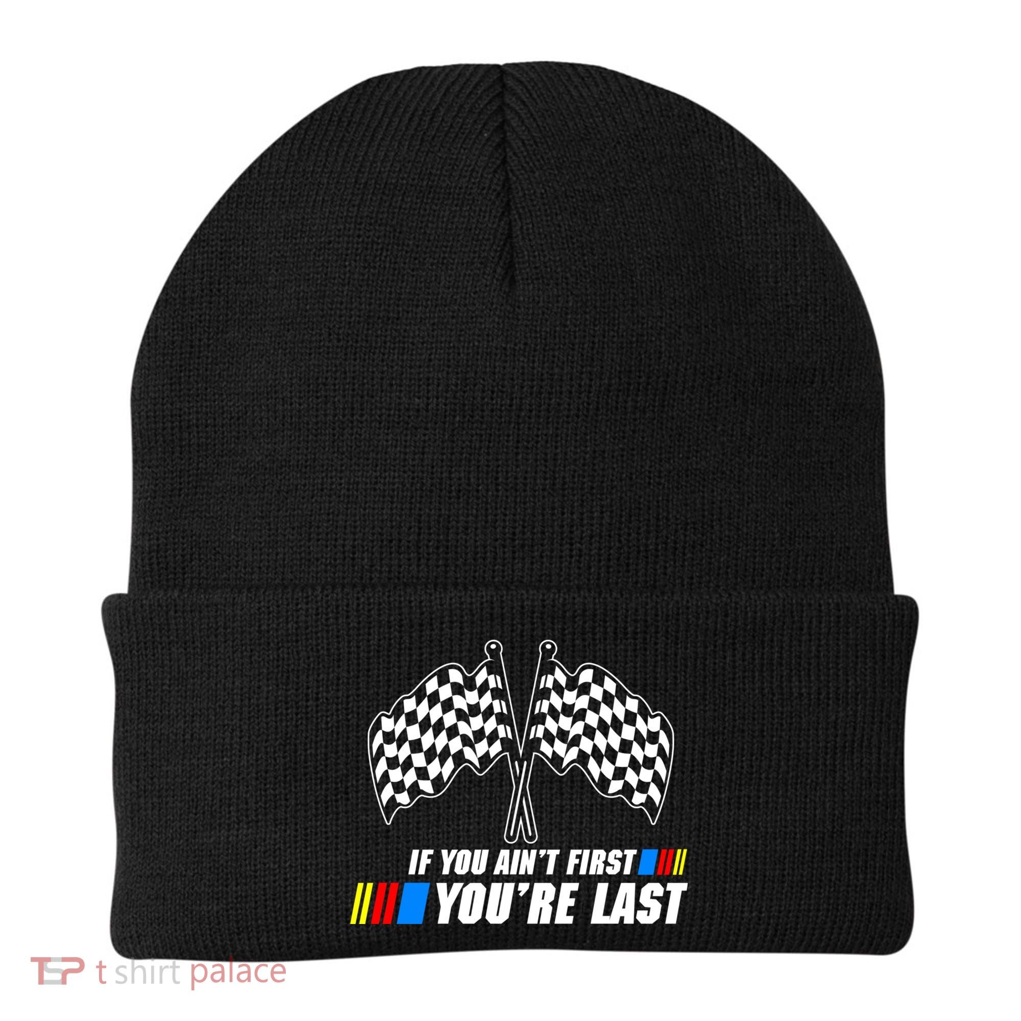 If You Aint First Youre Last Beanie