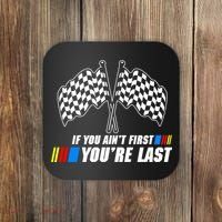If You Aint First Youre Last Coaster thumb 0