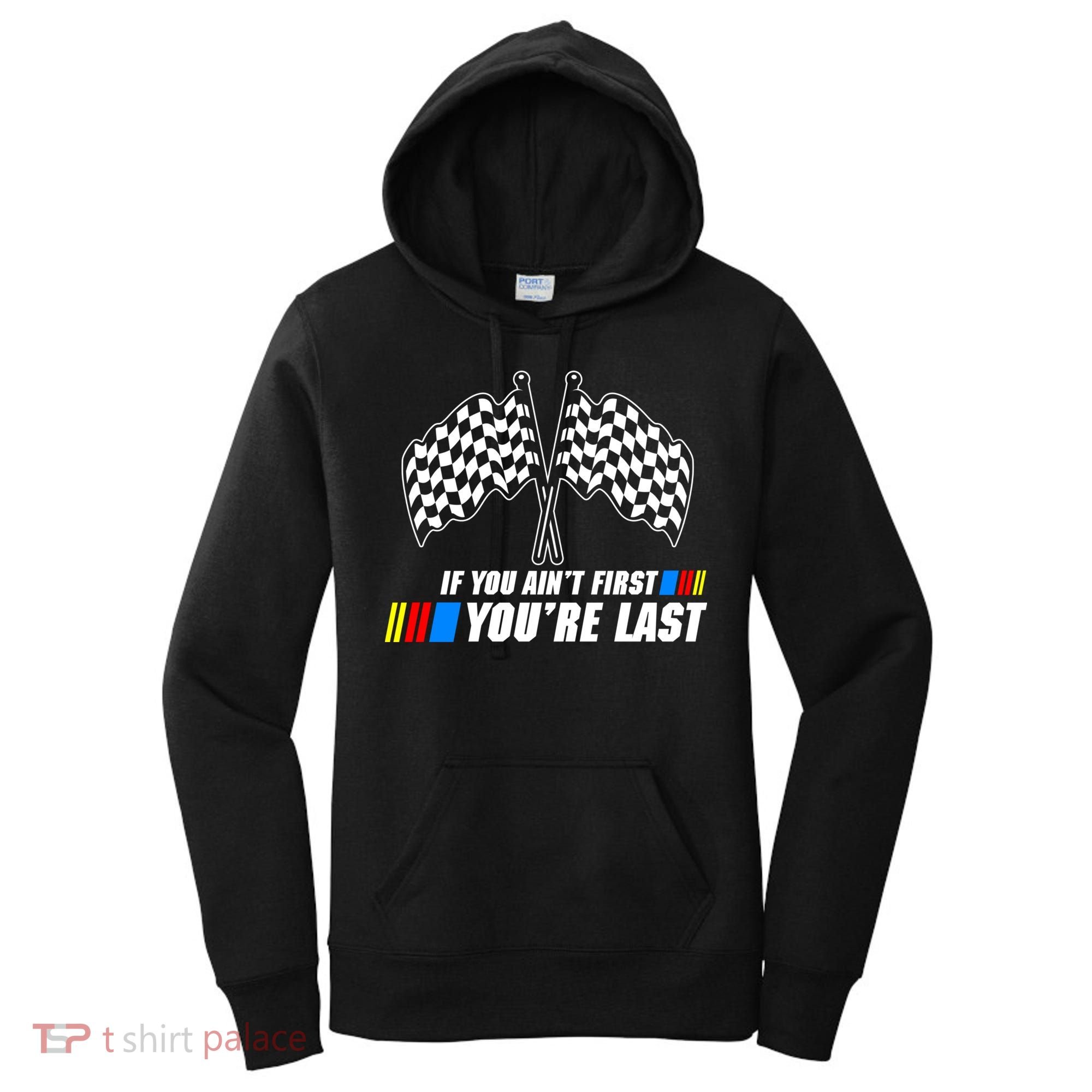 If You Aint First Youre Last Women's Hoodie