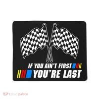 If You Aint First Youre Last Mousepad thumb 0