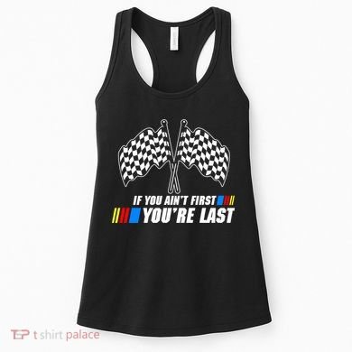 If You Aint First Youre Last Women's Tank Top