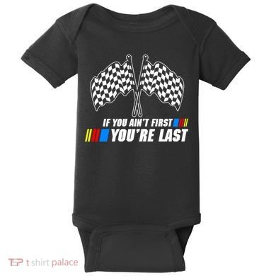 If You Aint First Youre Last Baby Bodysuit