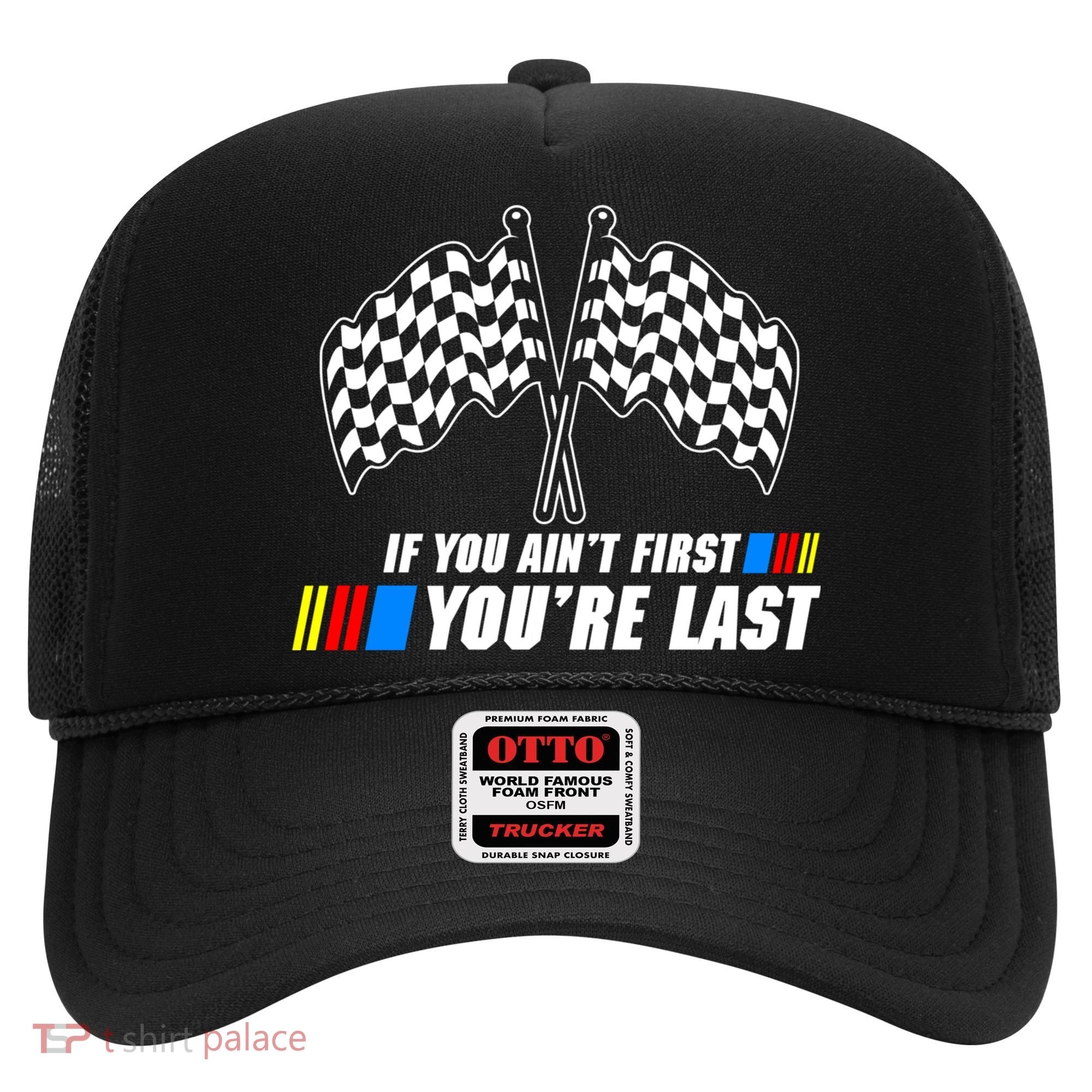 If You Aint First Youre Last Hat