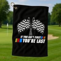 If You Aint First Youre Last Golf Towel thumb 1