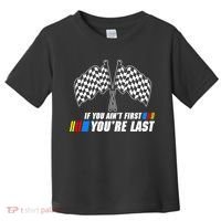 If You Aint First Youre Last Toddler T-Shirt thumb 0