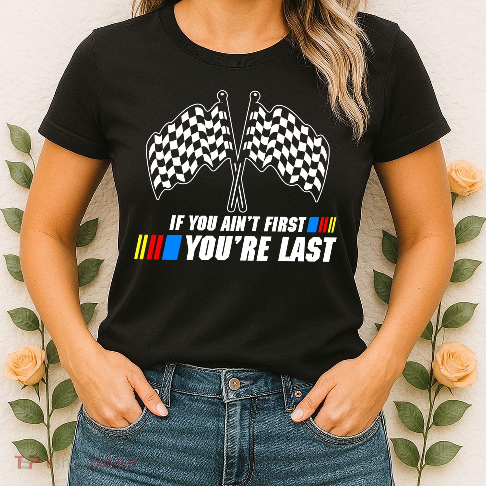 If You Aint First Youre Last Women's T-Shirt