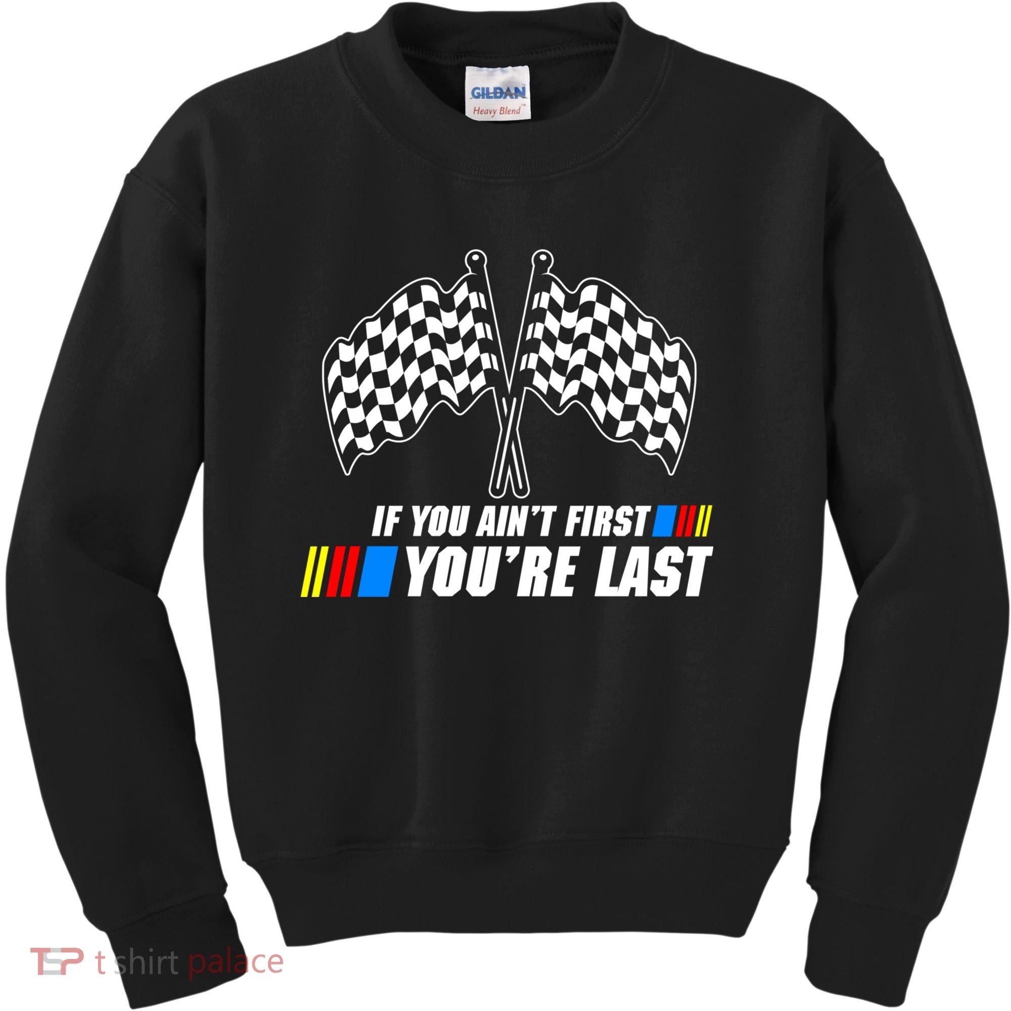 If You Aint First Youre Last Kids Sweatshirt