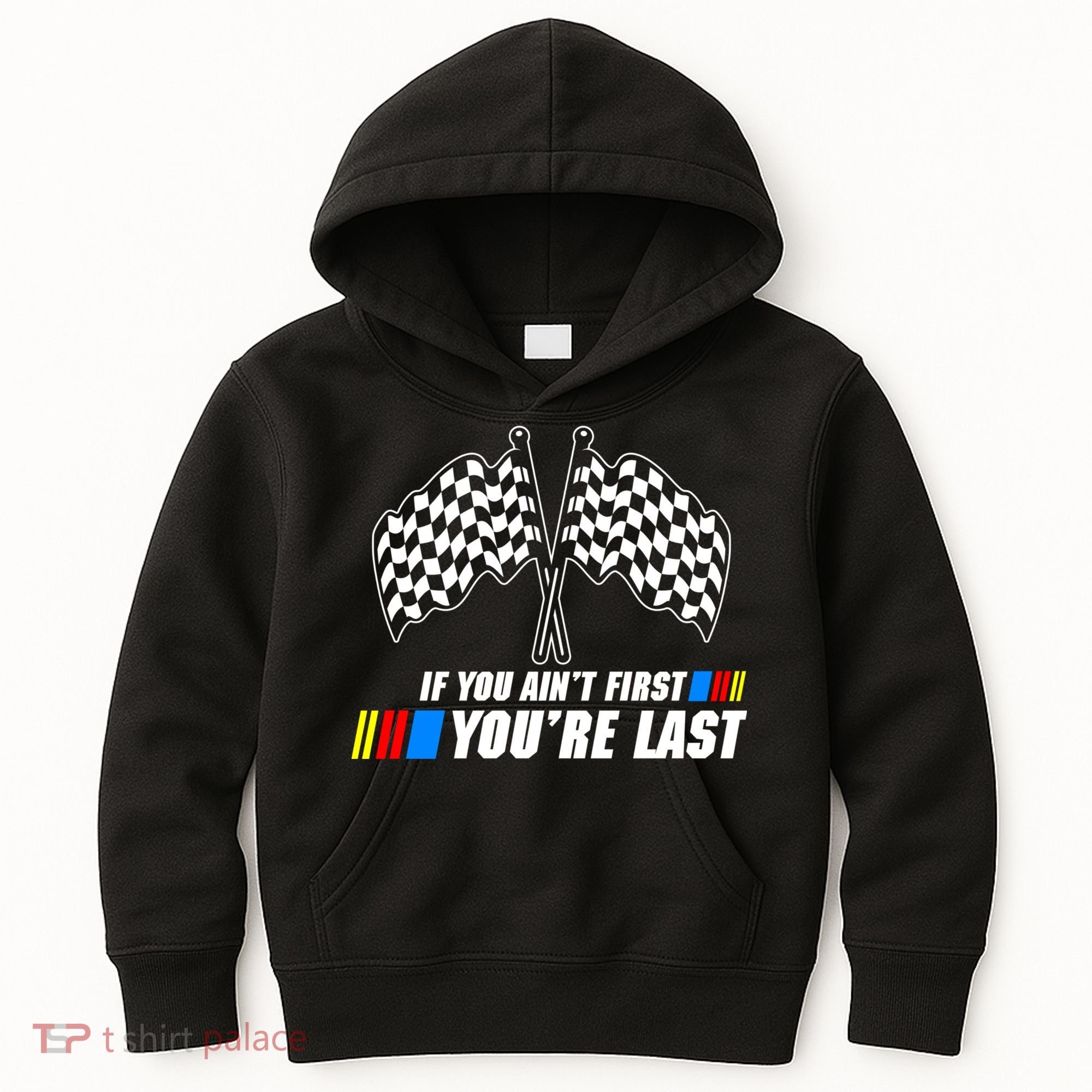 If You Aint First Youre Last Kids Hoodie