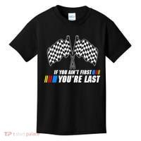 If You Aint First Youre Last Kids T-Shirt thumb 0